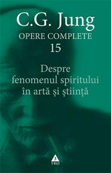 Despre fenomenul spiritului in arta si stiinta - C.G. Jung | Editura Trei
