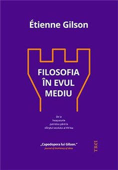 Filosofia in Evul Mediu - Étienne Gilson | Editura Trei