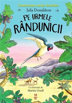Pe urmele randunicii - Julia Donaldson | Editura Pandora M