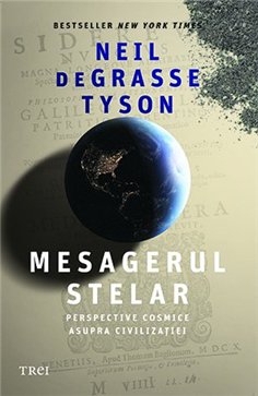 Mesagerul stelar - Neil deGrasse Tyson | Editura Trei