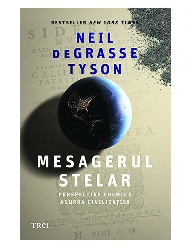 Mesagerul stelar - Neil deGrasse Tyson | Editura Trei