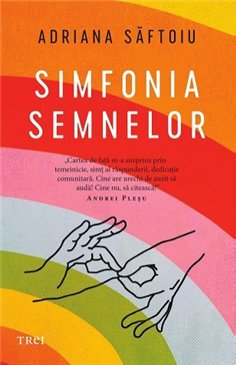 Simfonia semnelor - Adriana Saftoiu | Editura Trei
