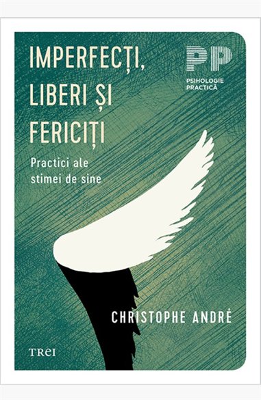 Imperfecti, liberi si fericiti. - Christophe Andre | Editura Trei