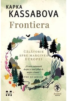 Frontiera. O calatorie spre marginea Europei - Kapka Kassabova | Editura Pandora M