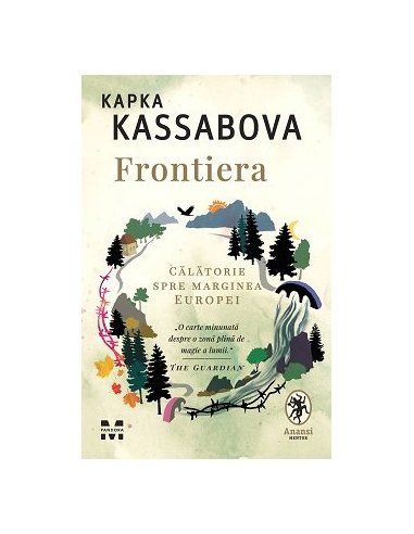 Frontiera. O calatorie spre marginea Europei - Kapka Kassabova | Editura Pandora M