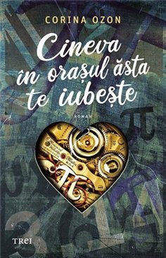 Cineva in orasul asta te iubeste - Corina Ozon | Editura Trei
