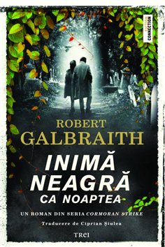 Inima neagra ca noaptea - Robert Galbraith | Editura Trei
