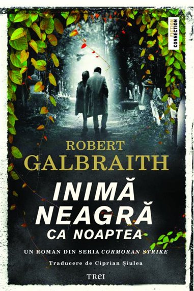 Inima neagra ca noaptea - Robert Galbraith | Editura Trei