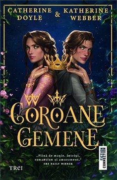 Coroane gemene (seria Coroane gemene, vol. 1) - Catherine Doyle | Editura Trei