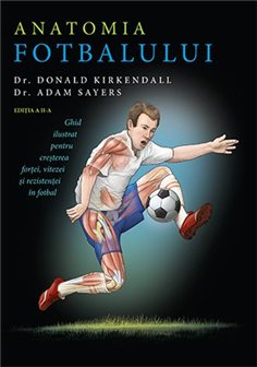 Anatomia fotbalului - Donald Kirkendall | Editura Lifestyle Publishing