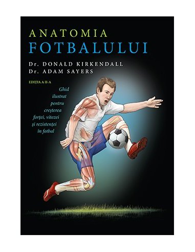 Anatomia fotbalului - Donald Kirkendall | Editura Lifestyle Publishing