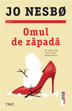 Omul de zapada (seria Harry Hole, vol. 7) - Jo Nesbo | Editura Trei