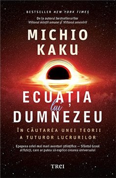 Ecuatia lui Dumnezeu - Michio Kaku | Editura Trei