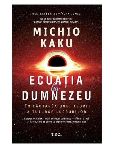 Ecuatia lui Dumnezeu - Michio Kaku | Editura Trei