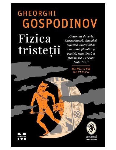 Fizica tristetii - Gheorghi Gospodinov | Editura Pandora M