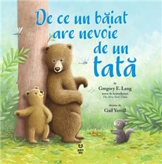 De ce un baiat are nevoie de un tata - Gregory E. Lang | Editura Pandora M