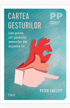Cartea gesturilor - Peter Collett | Editura Trei