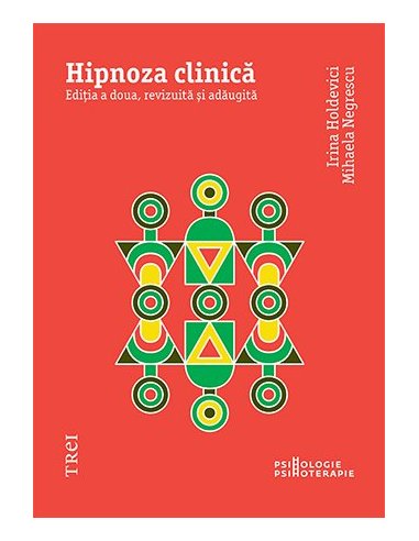 Hipnoza clinica - Irina Holdevici | Editura Trei