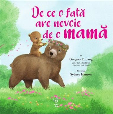 De ce o fata are nevoie de o mama - Gregory E. Lang | Editura Pandora M