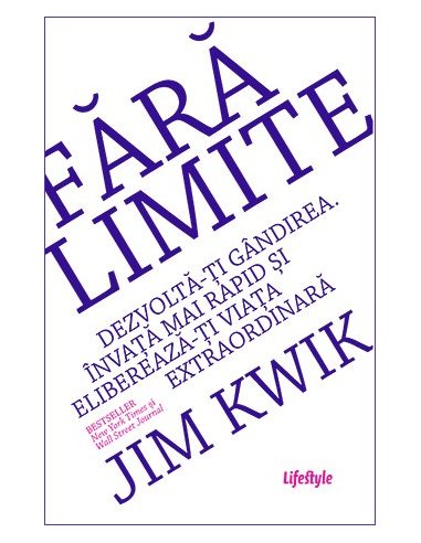 Fara limite - Jim Kwik | Editura Lifestyle Publishing