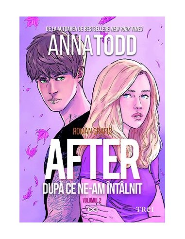 After. Dupa ce ne-am intalnit - roman grafic (vol. 2) - Anna Todd | Editura Trei