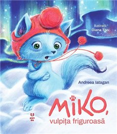 Miko, vulpita friguroasa - Andreea Iatagan | Editura Pandora M