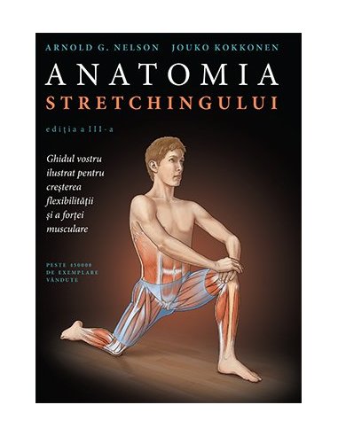 Anatomia stretchingului - Arnold G. Nelson | Editura Lifestyle Publishing