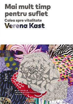 Mai mult timp pentru suflet - Verena Kast | Editura Trei