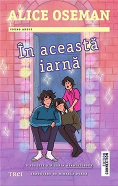 In aceasta iarna - Alice Oseman | Editura Trei