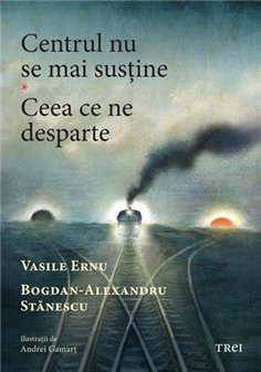 Centrul nu se mai sustine. Ceea ce ne desparte - Bogdan-Alexandru Stanescu | Editura Trei
