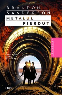Metalul pierdut (seria Nascuti din ceata, vol. 7) - Brandon Sanderson | Editura Trei