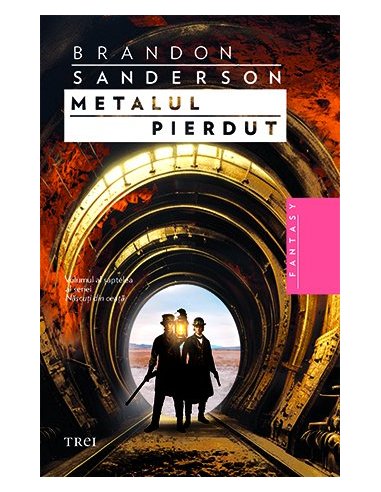 Metalul pierdut (seria Nascuti din ceata, vol. 7) - Brandon Sanderson | Editura Trei