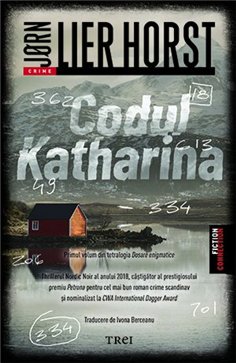 Codul Katharina (tetralogia Dosare enigmatice, vol. 1) - Jørn Lier Horst | Editura Trei