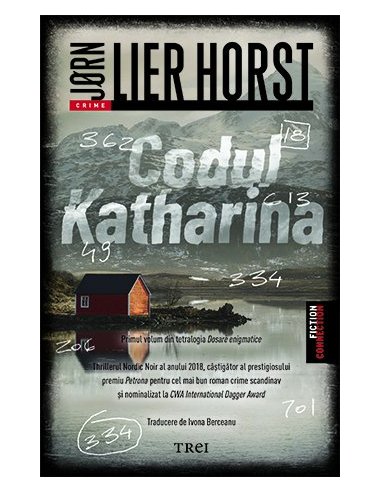 Codul Katharina (tetralogia Dosare enigmatice, vol. 1) - Jørn Lier Horst | Editura Trei