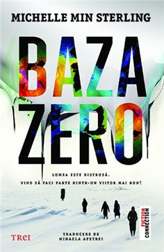 Baza zero - Michelle Min Sterling | Editura Trei