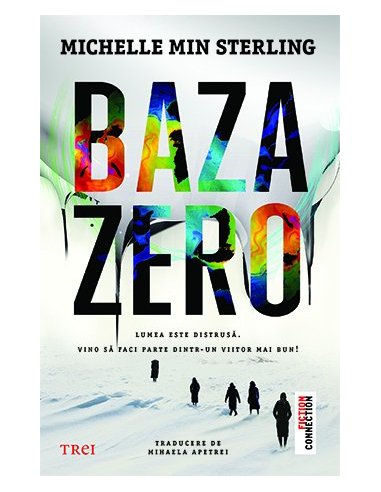 Baza zero - Michelle Min Sterling | Editura Trei