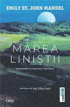 Marea linistii - Emily St. John Mandel | Editura Trei