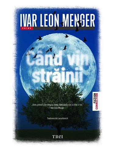 Cand vin strainii - Ivar Leon Menger | Editura Trei