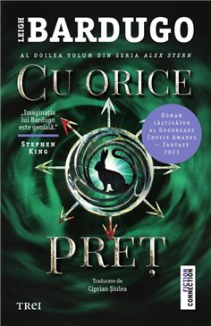 Cu orice pret (seria Alex Stern, vol. 2) - Leigh Bardugo | Editura Trei