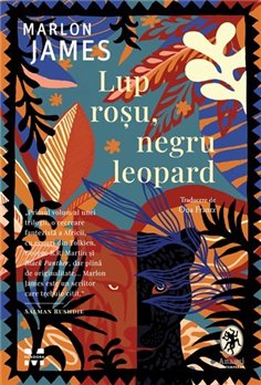 Lup rosu, negru leopard - Marlon James | Editura Pandora M