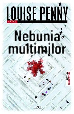 Nebunia multimilor - Louise Penny | Editura Trei