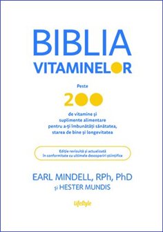 Biblia vitaminelor - Earl Mindell | Editura Lifestyle Publishing