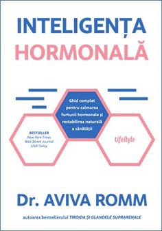 Inteligenta hormonala - Aviva Romm | Editura Lifestyle Publishing
