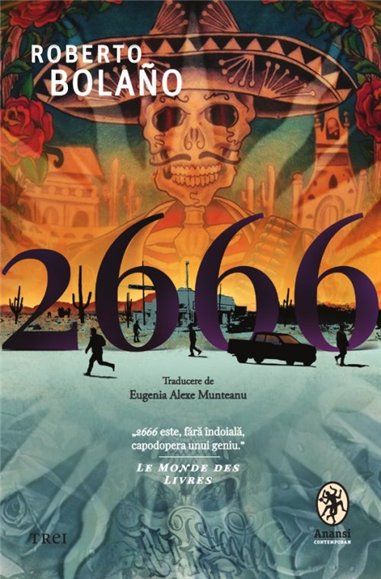 2666 - Roberto Bolaño | Editura Trei