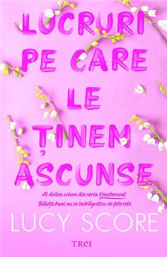 Lucruri pe care le tinem ascunse (seria Knockemout, vol. 2) - Lucy Score | Editura Trei