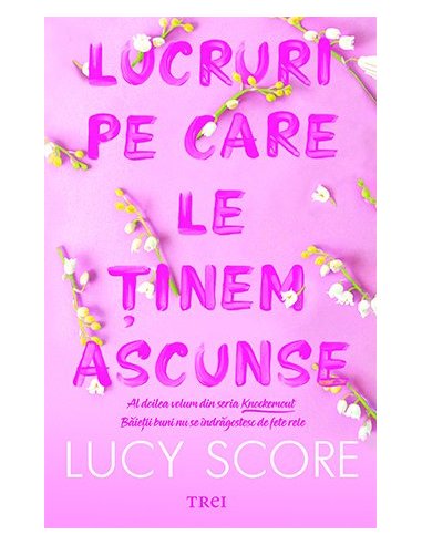 Lucruri pe care le tinem ascunse (seria Knockemout, vol. 2) - Lucy Score | Editura Trei