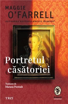 Portretul casatoriei - Maggie O’Farrell | Editura Trei
