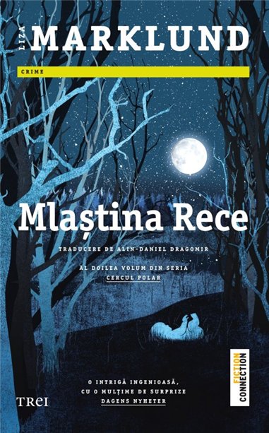 Mlastina rece (seria Cercul polar, vol. 2) - Liza Marklund | Editura Trei