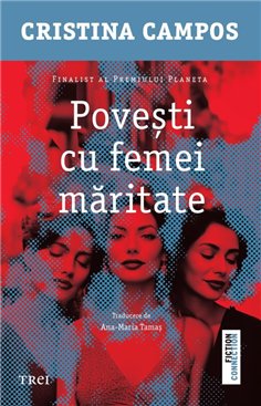 Povesti cu femei maritate - Cristina Campos | Editura Trei