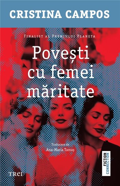 Povesti cu femei maritate - Cristina Campos | Editura Trei